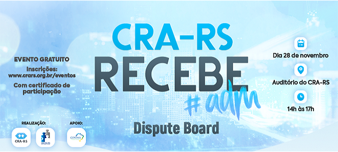 Dispute Board cresce no Brasil e será tema do CRA-RS Recebe